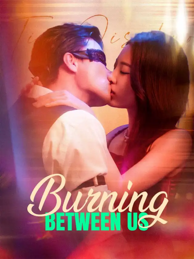 Burning Between Us