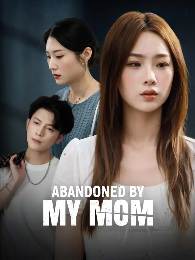 Abandoned By My mom