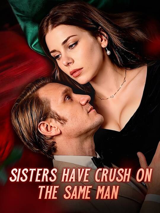 Sisters Have Crush On The Same Man