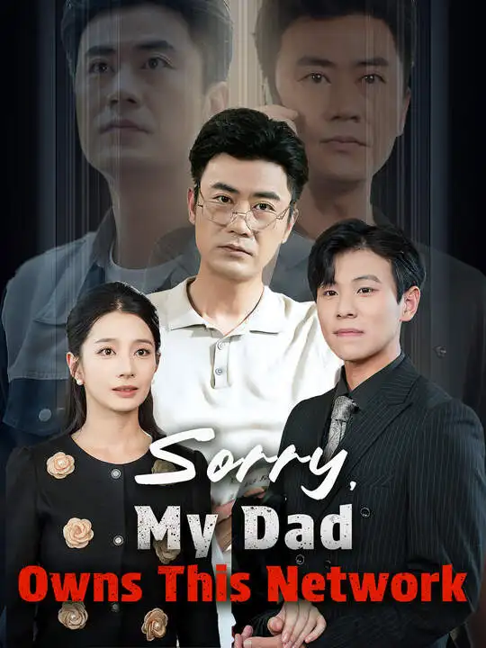 Sorry, My Dad Owns This Network