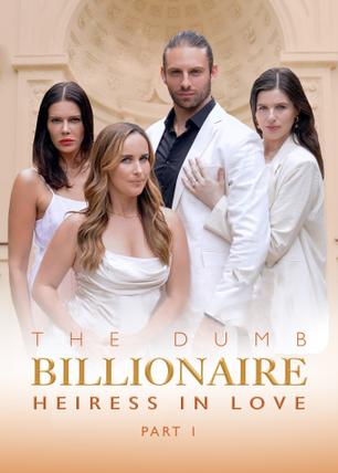The Dumb Billionaire Heiress In Love Part I