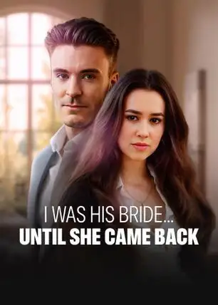 I Was His Bride… Until She Came Back