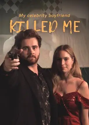 My Celebrity Boyfriend Killed Me