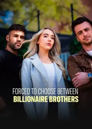 Forced to Choose Between Billionaire Brothers