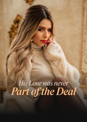 His Love Was Never Part of the Deal