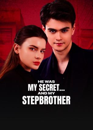 He Was My Secret… and My Stepbrother