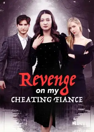 Revenge On My Cheating Fiancé