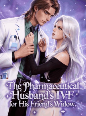 The Pharmaceutical Husband’s IVF for His Friend’s Widow