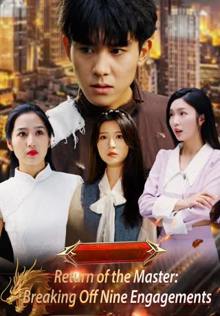 Return of the Master Breaking Off Nine Engagements