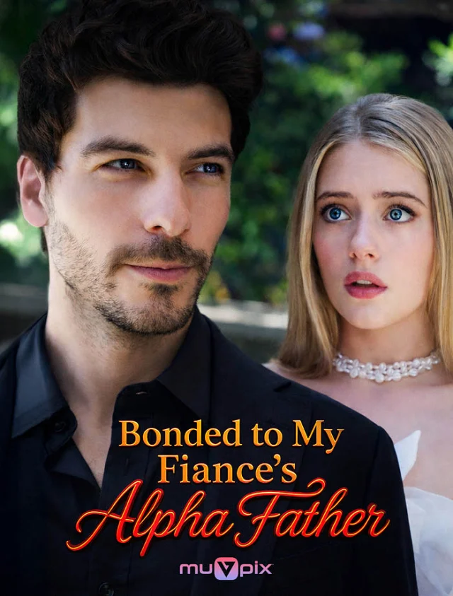 Bonded to My Fiancé’s Alpha Father