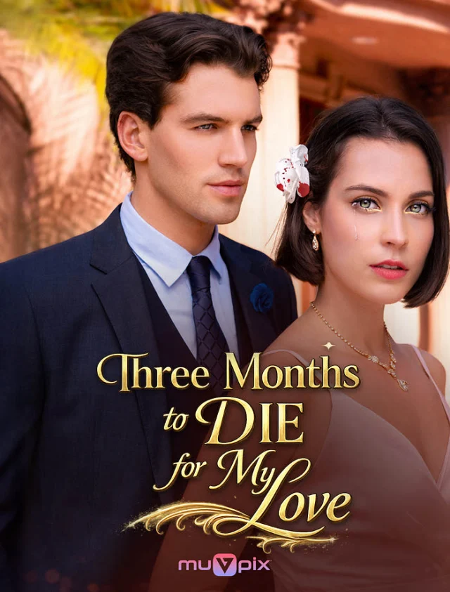 Three Months to Die for My Love