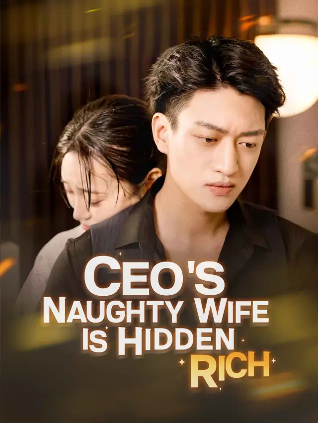 CEO's Naughty Wife Is Hidden Rich