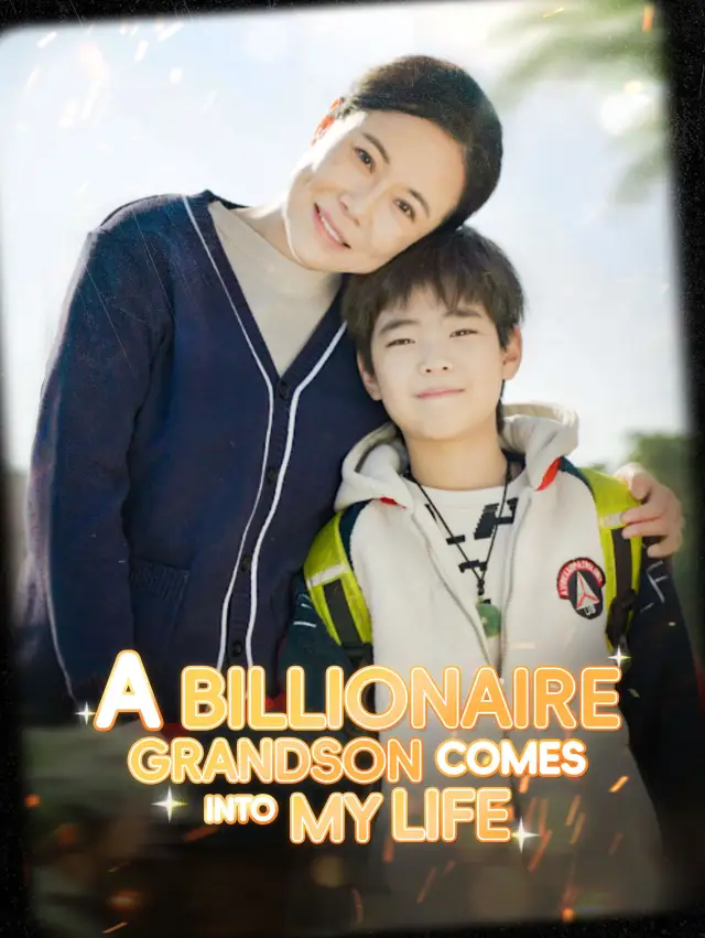 A Billionaire Grandson Comes Into My Life