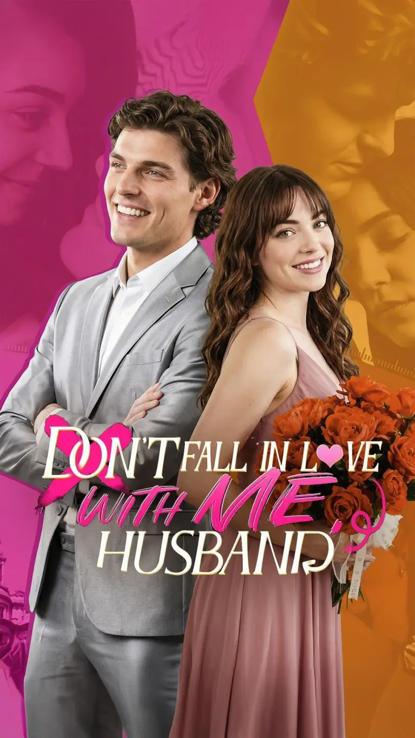 Don't Fall in Love with Me, Husband