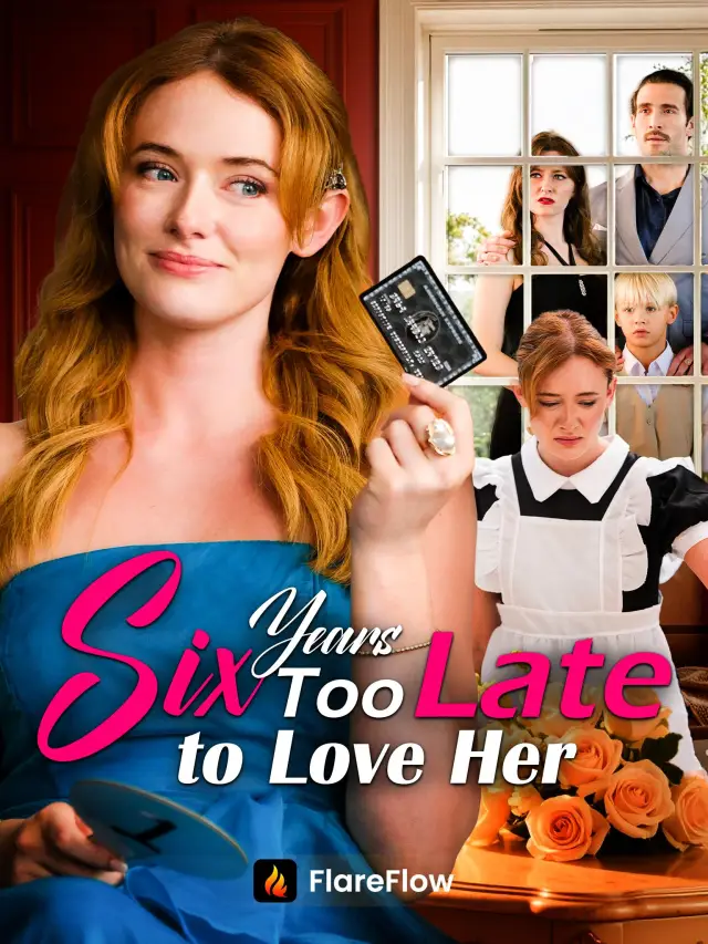 Six Years Too Late to Love Her