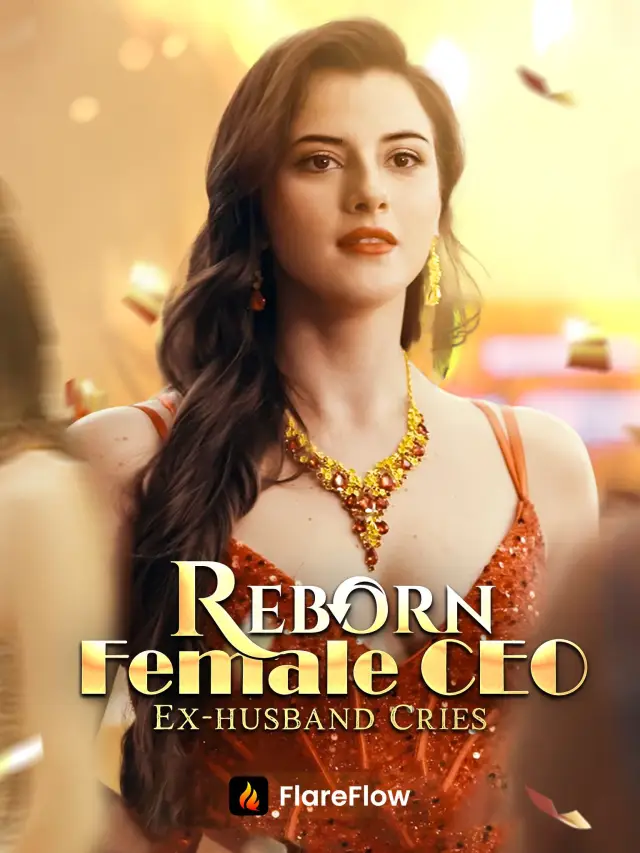 Reborn Female CEO, Ex-husband Cries