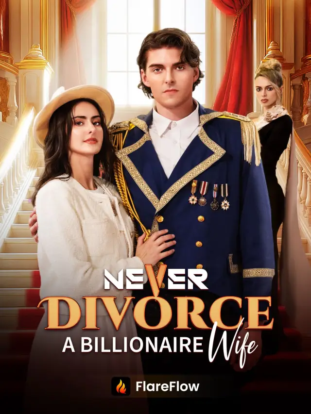 Never Divorce a Billionaire Wife