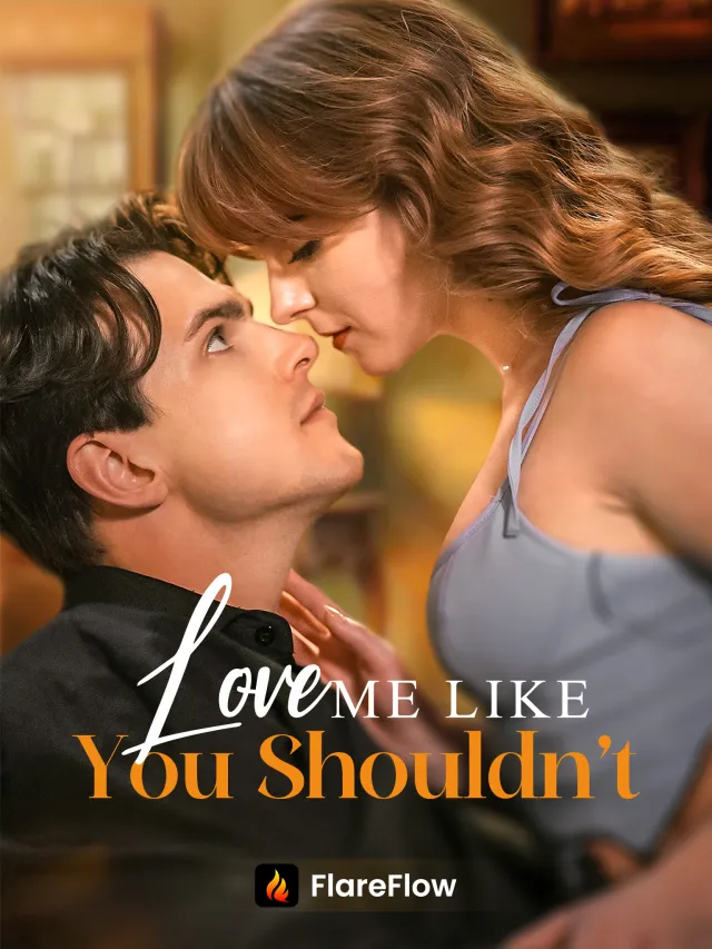 Love Me Like You Shouldn’t