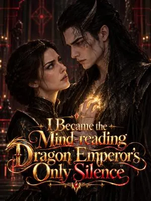 I Became the Mind-Reading Dragon Emperor's Only Silence