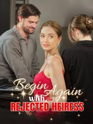 Begin Again with the rejected heiress