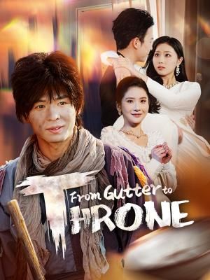 From Gutter to Throne