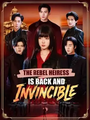 The Rebel Heiress Is Back and Invincible