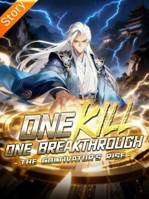 One Kill, One Breakthrough: The Cultivator's Rise