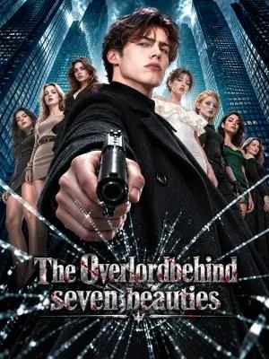 The Overlord Behind Seven Beauties