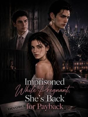 Imprisoned While Pregnant, She's Back for Payback