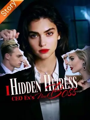 I, Hidden Heiress, CEO Ex's New Boss