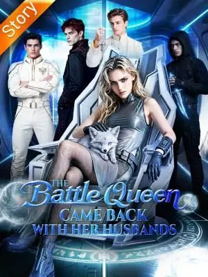 The Battle Queen Came Back with Her Husbands