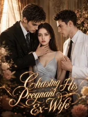 Chasing His Pregnant Ex-Wife