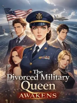 The Divorced Military Queen Awakens