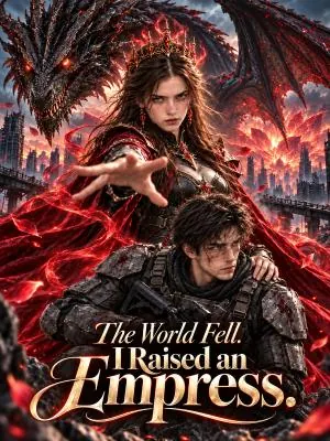 The World Fell. I Raised an Empress.
