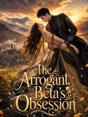 The Arrogant Beta's Obsession