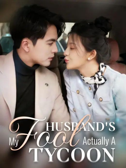 My Fool Husband's Actually a Tycoon!