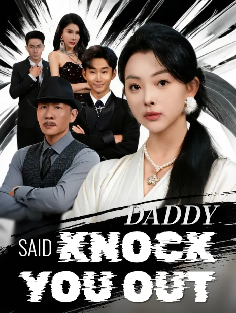 Daddy Said Knock You Out