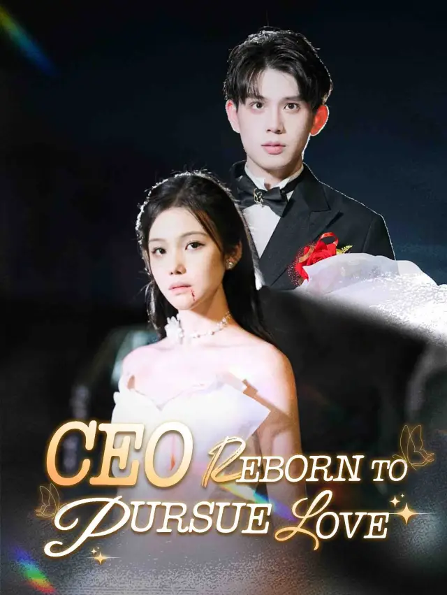 CEO Reborn to Pursue Love