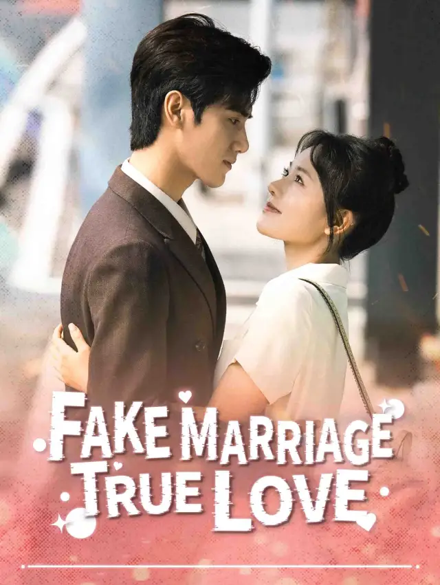 Fake Marriage, True Love