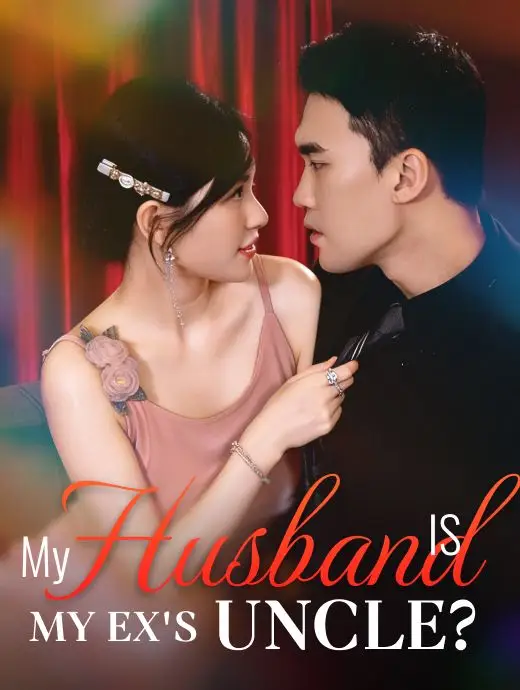 My Husband Is My Ex's Uncle?