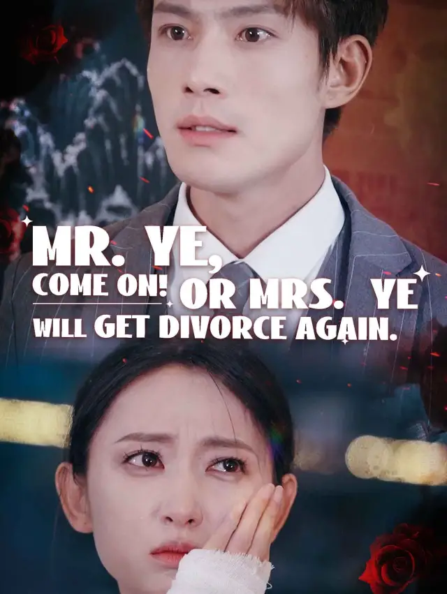 Mr.Ye, Come On! Or Mrs. Ye Will Get Divorce Again