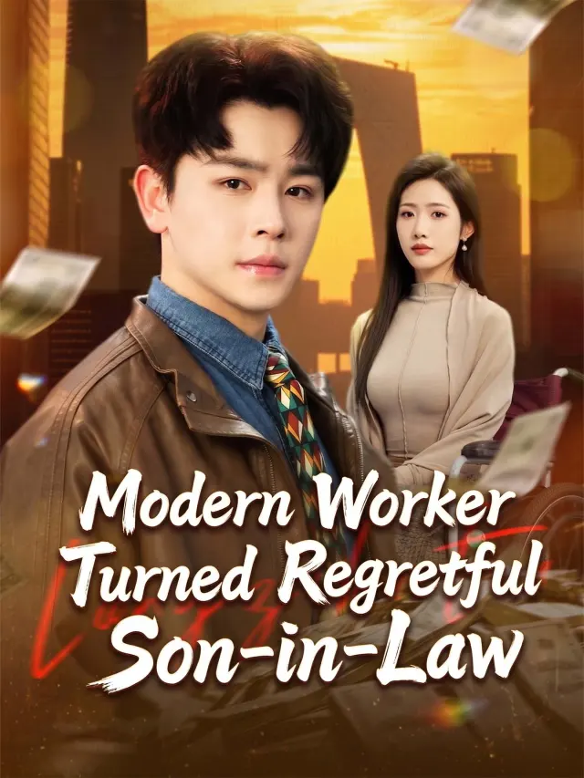 Modern Worker Turned Regretful Son-in-Law