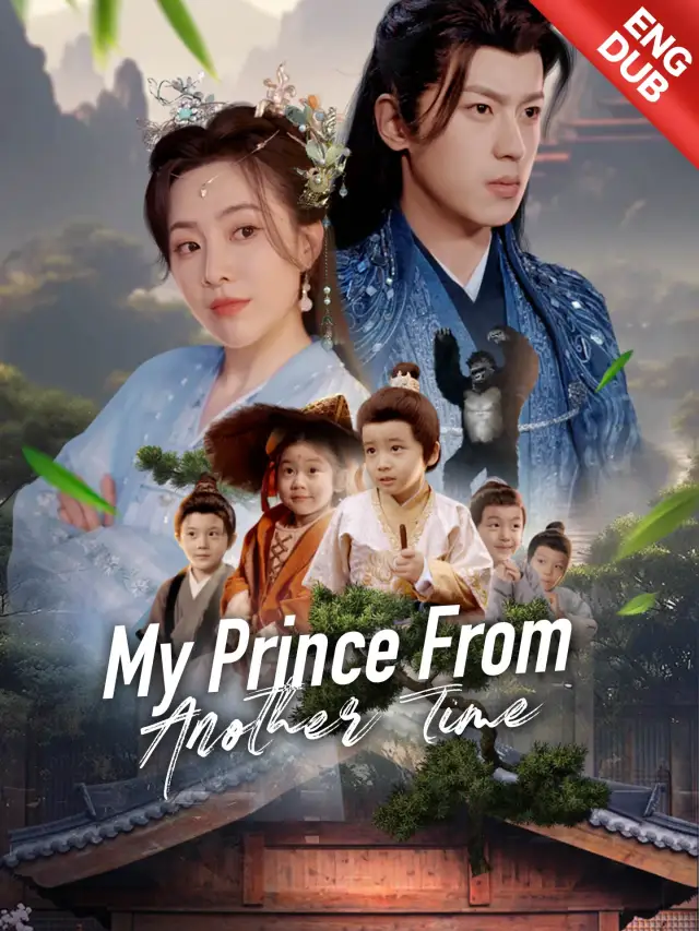 [ENG DUB] My Prince From Another Time