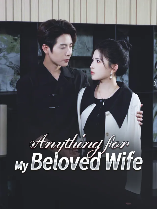 Anything for My Beloved Wife
