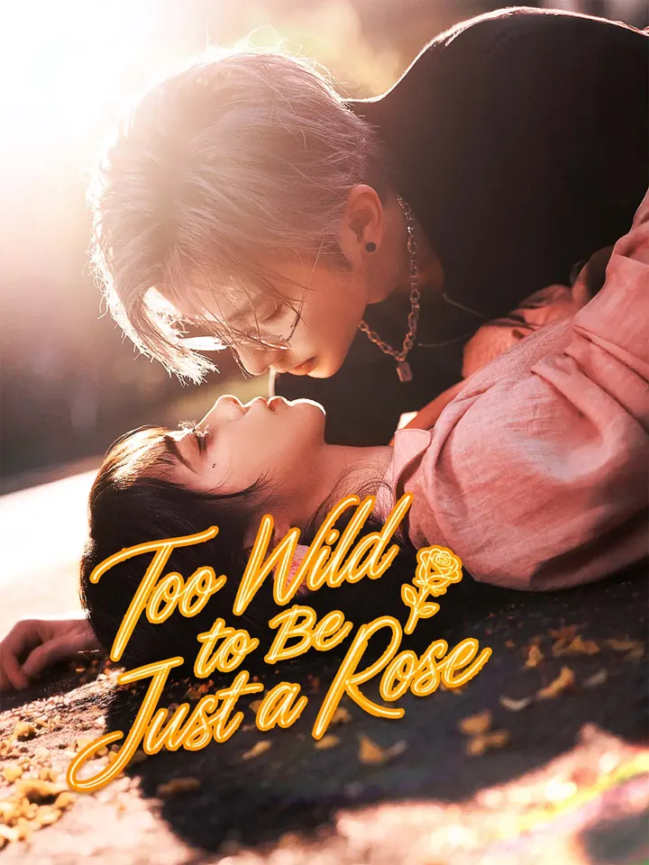 Too Wild to Be Just a Rose