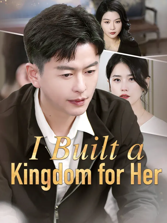 I Built a Kingdom for Her