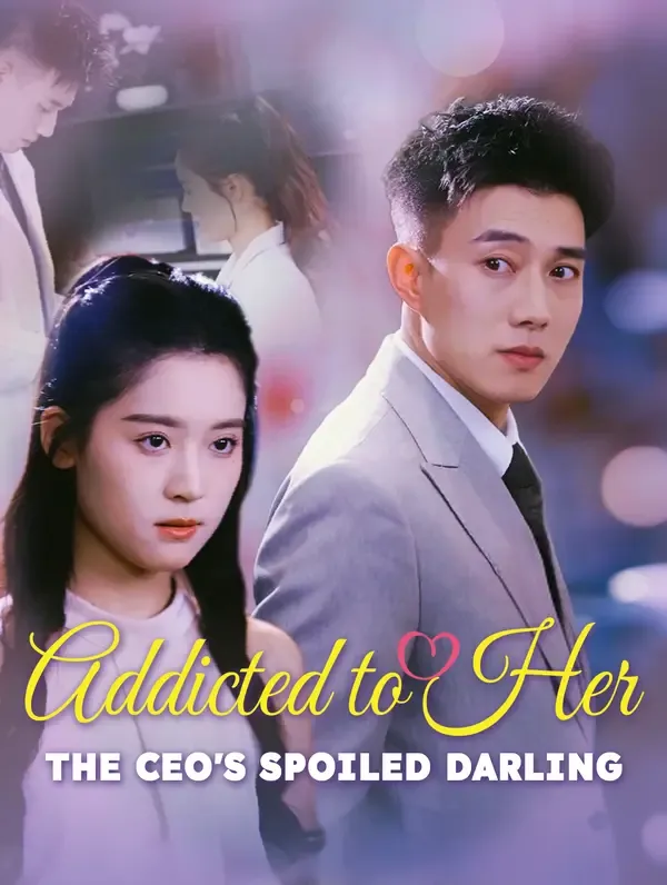 Addicted to Her: The CEO's Spoiled Darling