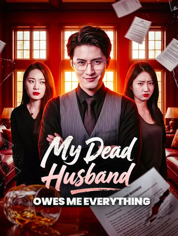 My Dead Husband Owes Me Everything