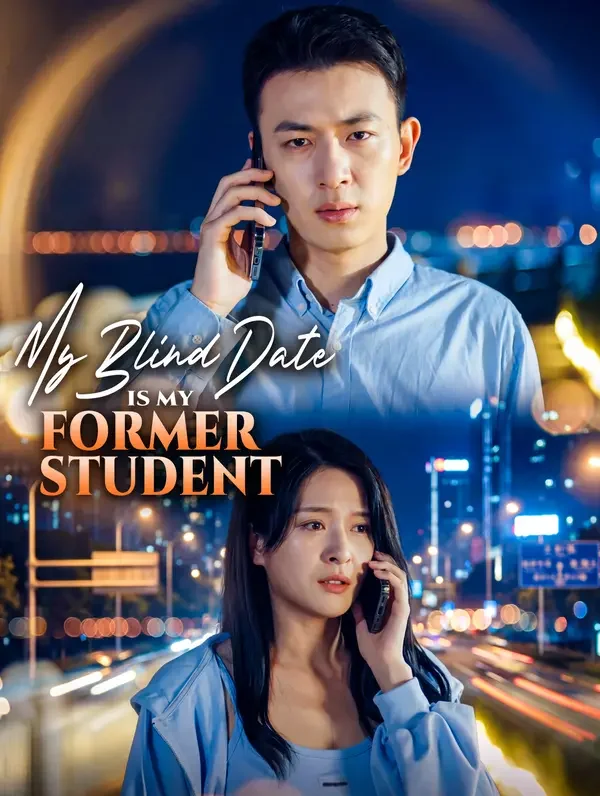 My Blind Date Is My Former Student