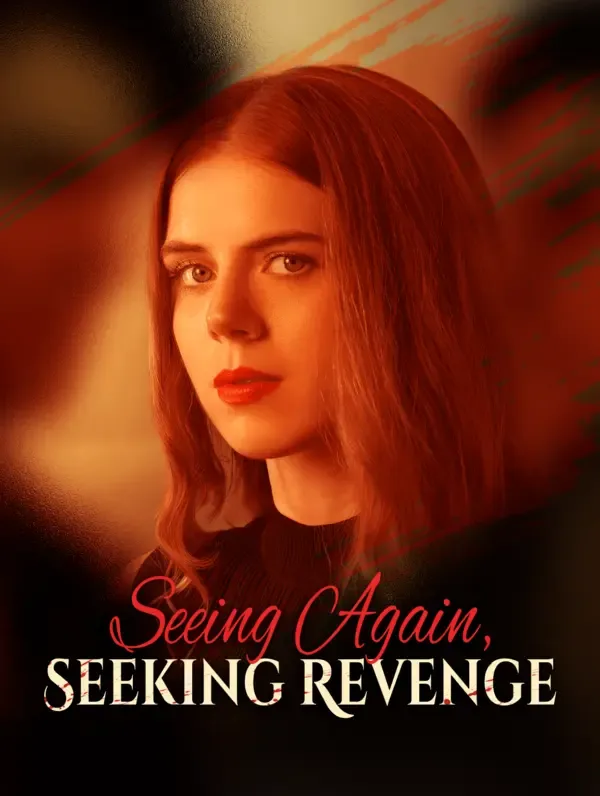 Seeing Again, Seeking Revenge